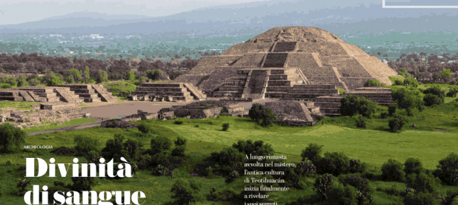 Messico-Teotihuacan : divinità di sangue e pietra.